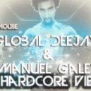 Manuel Galey & Global Deejays - Hardcore Vibes (Dj Ivan Mouse Mash Up)