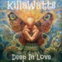 KillaWatts - Deep In Love