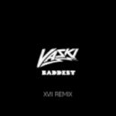 Vaski - Baddest (XVII Remix)
