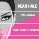 Dean Hale feat. Joanna K - Think Things Through ()