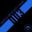 Need & Necessity - Whip (Original mix)
