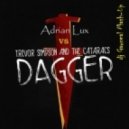 Adrian Lux vs Trevor Simpson and The Cataracs - Dagger (Dj Gawreal Mash-Up)
