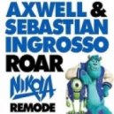 Axwell & Sebastian Ingrosso - Roar (Nikola Remode)