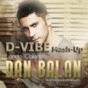 Dan Balan ft.Tany Vander & Brasco - Lendo Calendo (D-VIBE Mash-Up)