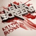 Bluescreens - Kill The Business ()