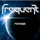 Frequent - Fathom