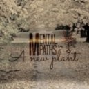 Mental Paths - A New Plant (Original Mix)