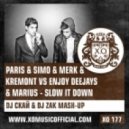 Paris & Simo & Merk & Kremont vs. Enjoy Deejays & Marius - Slow It Down (DJ Скай & DJ Zak Mash-Up)