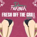 DAN FARBER - Fresh Off The Grill