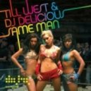 Till West feat. Dj Delicious - Same Man (Makis Papageorgiou Remix)