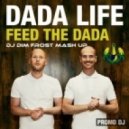 Dada Life vs Elektroniki Djs & Dj Samuel Kimko - Feed the Dada (Dj Dim Frost Mash-Up)