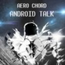 Aero Chord - Android Talk