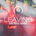 Koda - Leaving (Broker Remix)