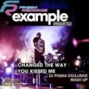 Example - Changed The Way You Kiss Me