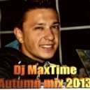 Dj MaxTime - Autumn Mix 2013