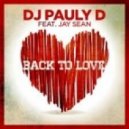 DJ Pauly D ft. Jay Sean - Back To Love