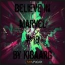 Kibaarg - Believe In Marvel ()