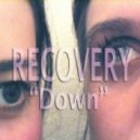 Recovery - Down