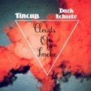 Tincup x Darkxcheeto - Clouds Of Smoke ()