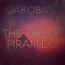 Jakoban - The Great Piramids
