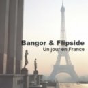 Bangor & Flipside - Un Jour En France (Original Mix)
