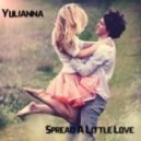 Yulianna - Spread A Little Love ()