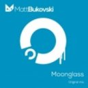 Matt Bukovski - Moonglass