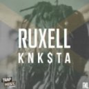 Ruxell - KNK$TA