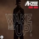 Avicii feat. Aloe Blacc - Wake Me Up (Ahzee Remix)