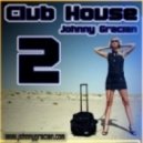 Johnny Gracian - Club House 2