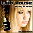 Johnny Gracian - Club House 3