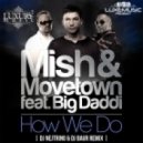 Mish & Movetown feat Big Daddi - How We Do (DJ Nejtrino & DJ Baur Remix)