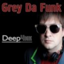 Grey Da Funk - DeepЧик