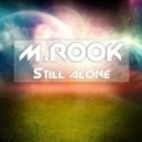 M.Rook - Still Alone ()