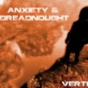 Anxiety & Dreadnought - Vertigo ()