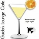 Guido's Lounge Cafe - Broadcast 083 Nigth Flight