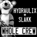 Hydraulix & Slak - Whole Crew (M3H Remix)