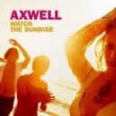 Axwell feat. Steve Edwards - Watch The Sunrise (Mr.FunkLoop Remix)