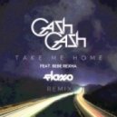 Cash Cash feat. Bebe Rexha - Take Me Home