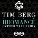 Tim Berg - Seek Bromance (Omeguh Remix)