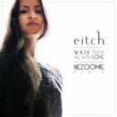 Eitch - Wash Them All With Love (NeZoomie Remix)