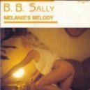 B. B. Sally - Melanie's Melody