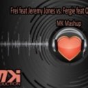 Frei feat. Jeremy Jones vs. Fergie, Q-Tip - So Fly (MK Mashup)