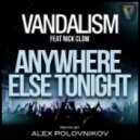 Vandalism feat. Nick Clow - Anywhere Else Tonight