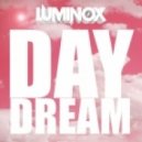 Luminox - Daydream (Original Mix)