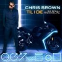 Chris Brown - Till I Die