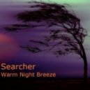 Searcher - Warm Night Breeze