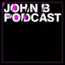 John B - Podcast 106