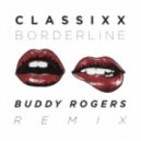 Classixx - Borderline (Buddy Rogers Remix)