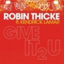 Robin Thicke feat. Kendrick Lamar and 2 Chainz - Give It 2 U (Remix Clean)
